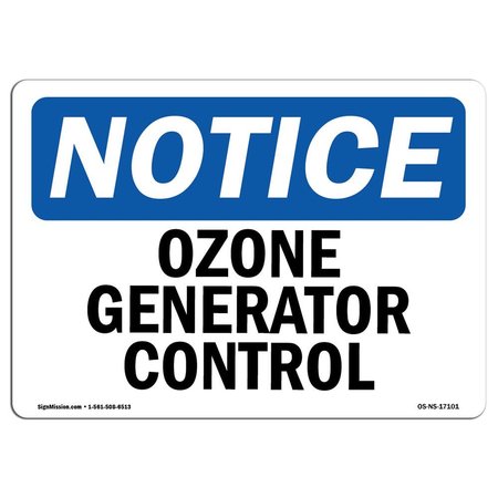 SIGNMISSION Safety Sign, OSHA Notice, 10" Height, Aluminum, Ozone Generator Control Sign, Landscape OS-NS-A-1014-L-17101